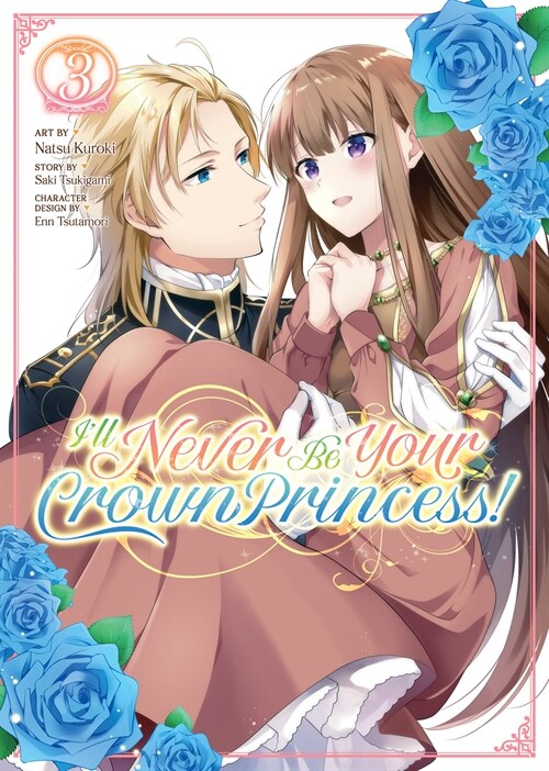 Ill Never Be Your Crown Princess! (Manga) Vol. 3 (Paperback)