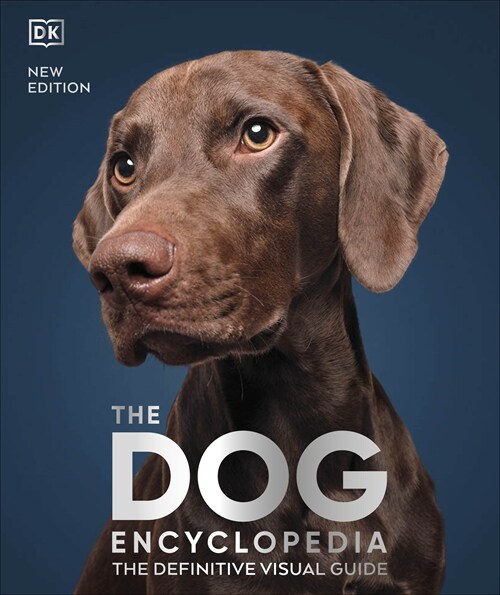 The Dog Encyclopedia : The Definitive Visual Guide (Hardcover)