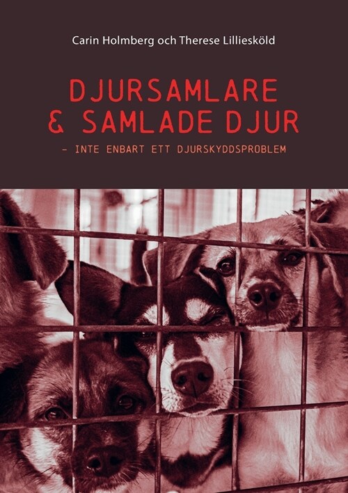 Djursamlare och samlade djur: Inte enbart ett djurskyddsproblem (Paperback)