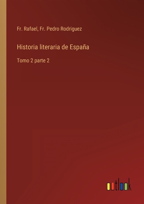 Historia literaria de Espa?: Tomo 2 parte 2 (Paperback)