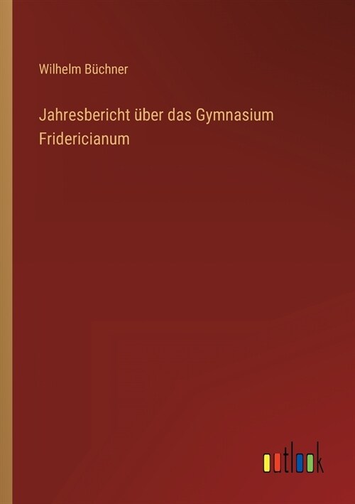Jahresbericht ?er das Gymnasium Fridericianum (Paperback)