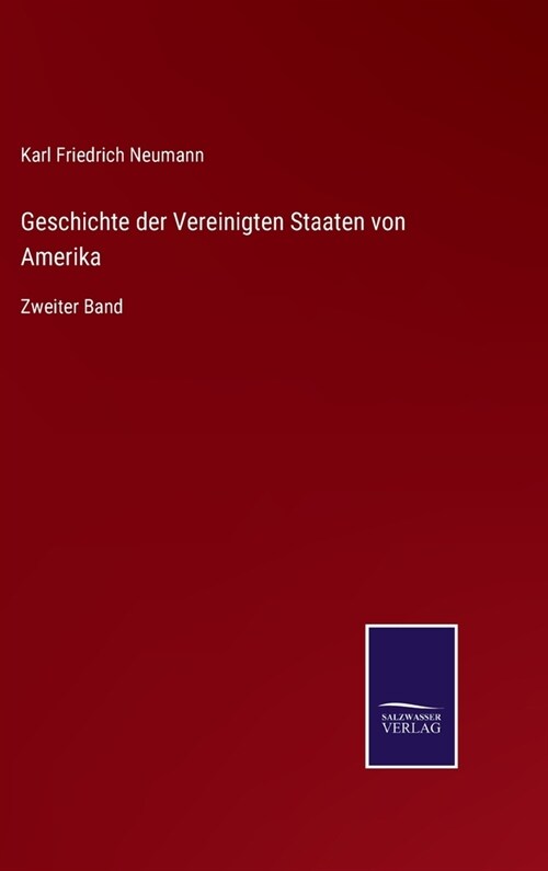 Geschichte der Vereinigten Staaten von Amerika: Zweiter Band (Hardcover)