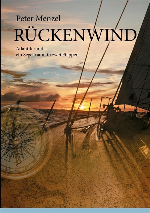 R?kenwind: Atlantik rund - ein Segeltraum in zwei Etappen (Paperback)