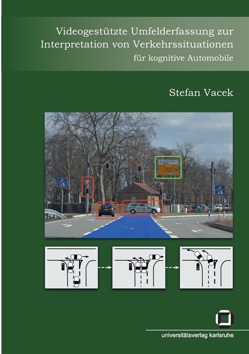Videogest?zte Umfelderfassung zur Interpretation von Verkehrssituationen f? kognitive Automobile (Paperback)