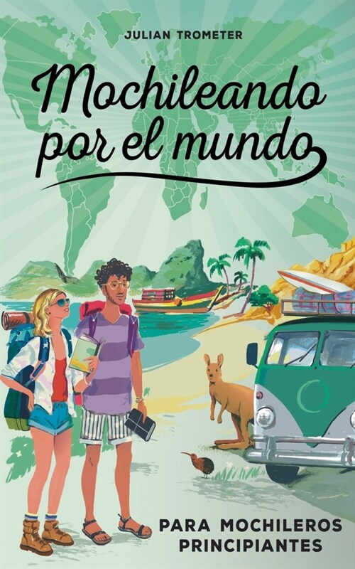 Mochileando por el mundo: Para mochileros principiantes (Paperback)