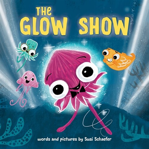 The Glow Show: A Picture Book about Knowing When to Share the Spotlight (Hardcover)