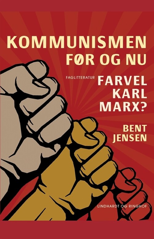 Kommunismen - f? og nu. Farvel Karl Marx? (Paperback)