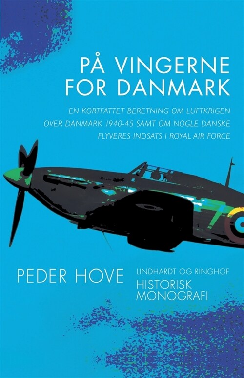 P?vingerne for Danmark. En kortfattet beretning om luftkrigen over Danmark 1940-45 samt om nogle danske flyveres indsats i Royal Air Force (Paperback)