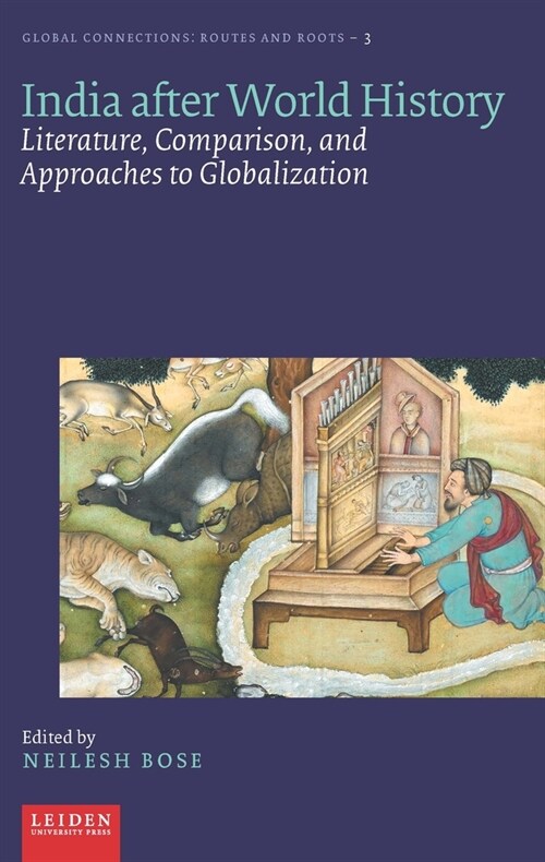 India After World History: Literature, Comparison, and Approaches to Globalization (Hardcover)