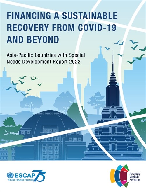 Asia-Pacific Countries with Special Needs Development Report 2022: Financing a Sustainable Recovery from Covid-19 and Beyond (Paperback)