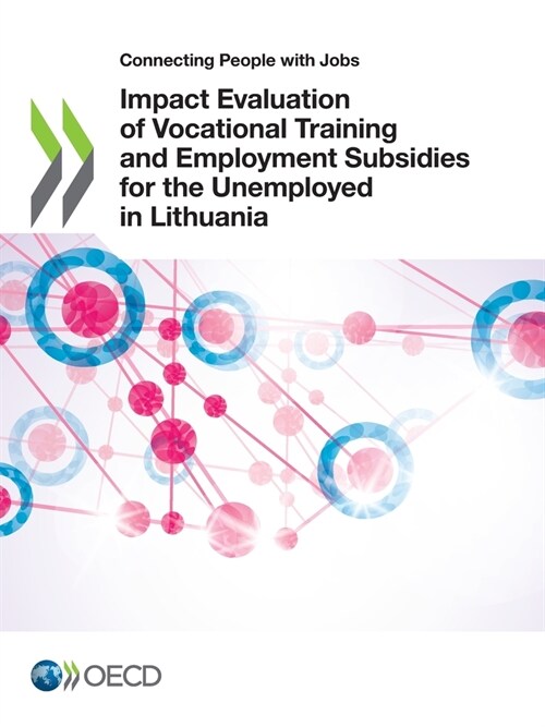 Connecting People with Jobs Impact Evaluation of Vocational Training and Employment Subsidies for the Unemployed in Lithuania (Paperback)