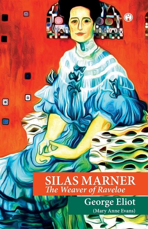 Silas Marner: The Weaver of Raveloe (Paperback)