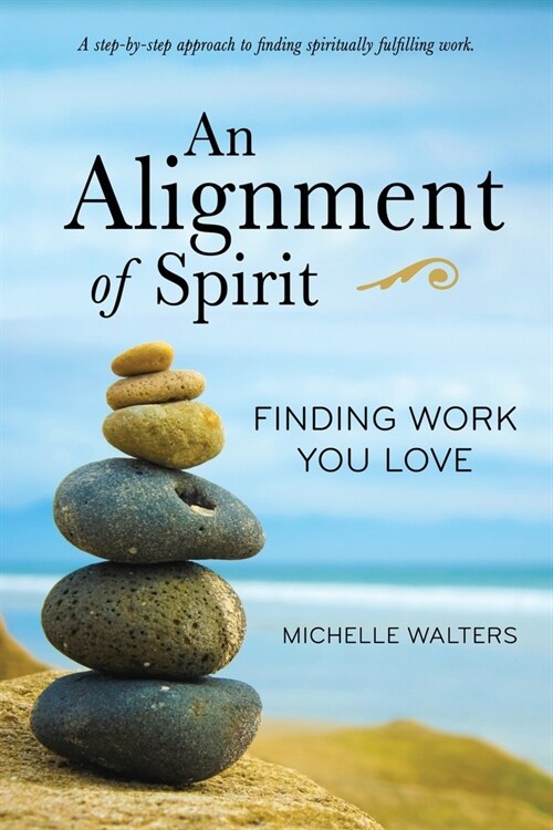 An Alignment of Spirit: Finding Work You Love (Paperback)