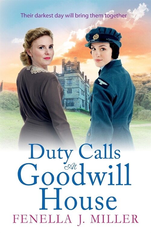 Duty Calls at Goodwill House : The gripping historical saga from Fenella J Miller (Paperback)