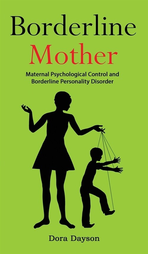 Borderline Mother: Maternal Psychological Control and Borderline Personality Disorder (Hardcover)