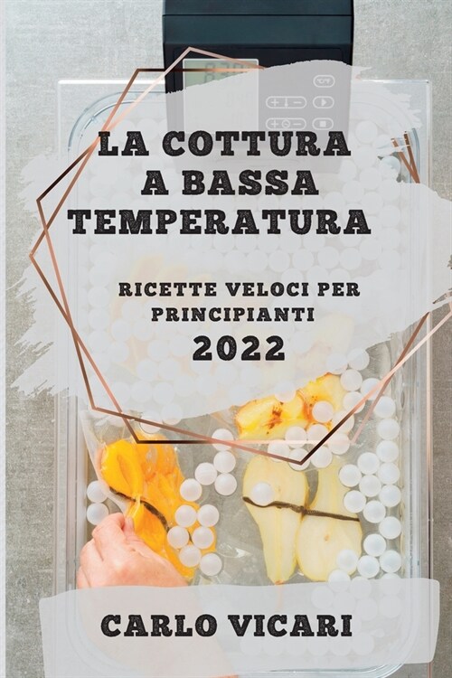 La Cottura a Bassa Temperatura 2022 (Paperback)
