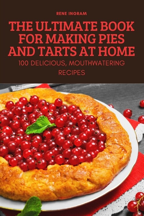 The Ultimate Book for Making Pies and Tarts at Home (Paperback)
