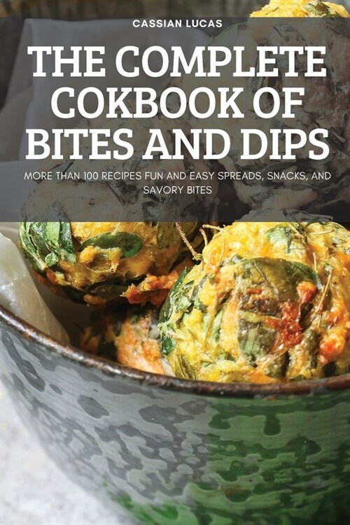 The Complete Cokbook of Bites and Dips (Paperback)