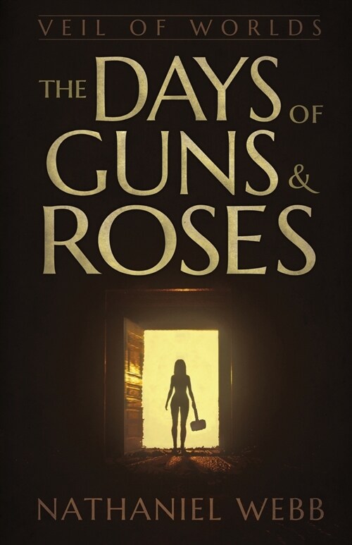 The Days of Guns and Roses (Paperback)