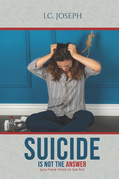 Suicide is Not The Answer: you have more to live for (Paperback)