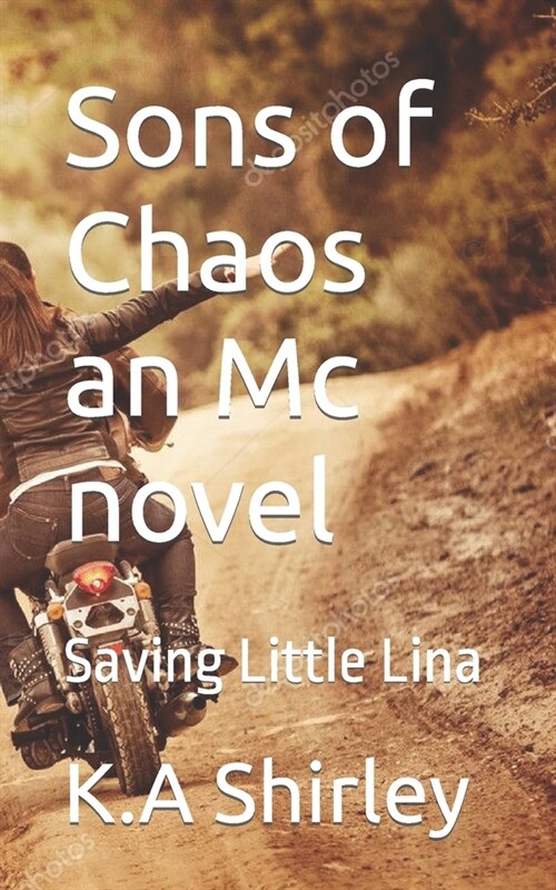 Sons of Chaos an Mc novel: Saving Little Lina (Paperback)