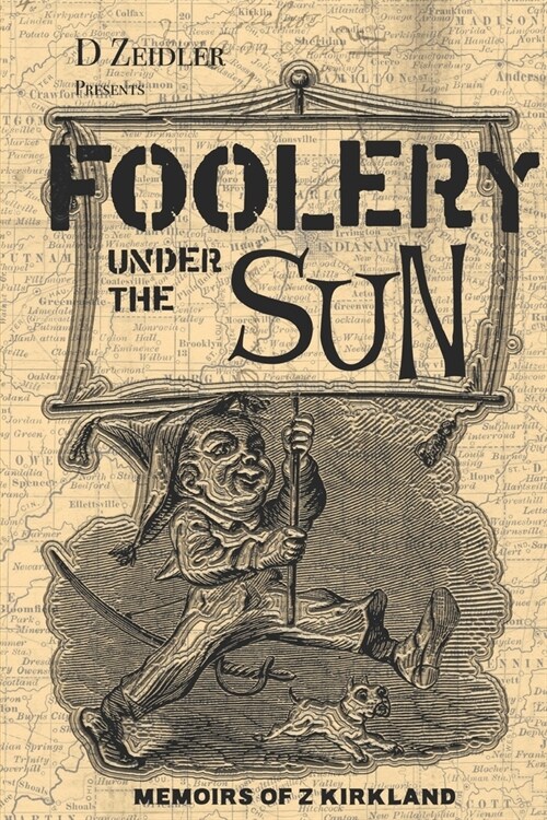 Foolery Under the Sun: Memoirs of Z Kirkland (Paperback)