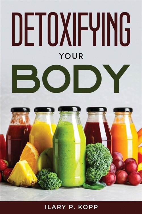 Detoxifying your body (Paperback)