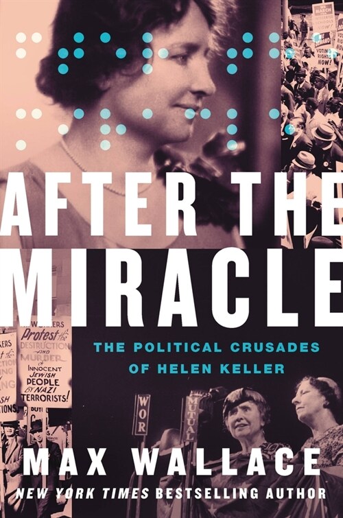 After the Miracle: The Political Crusades of Helen Keller (Hardcover)