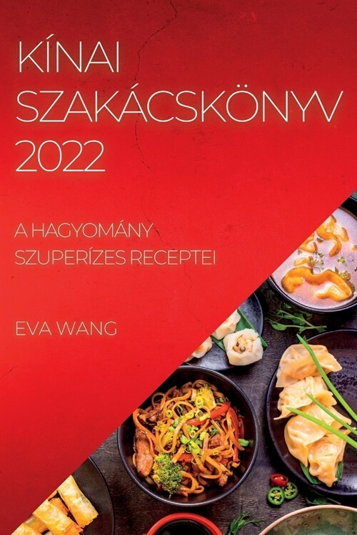 K?ai Szak?sk?yv 2022: A Hagyom?y Szuper?es Receptei (Paperback)