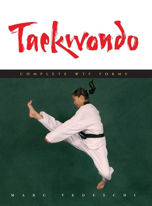 Taekwondo: Complete WTF Forms (Hardcover)