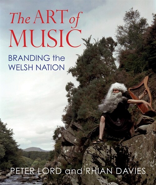 The Art of Music : Branding the Welsh Nation (Hardcover)