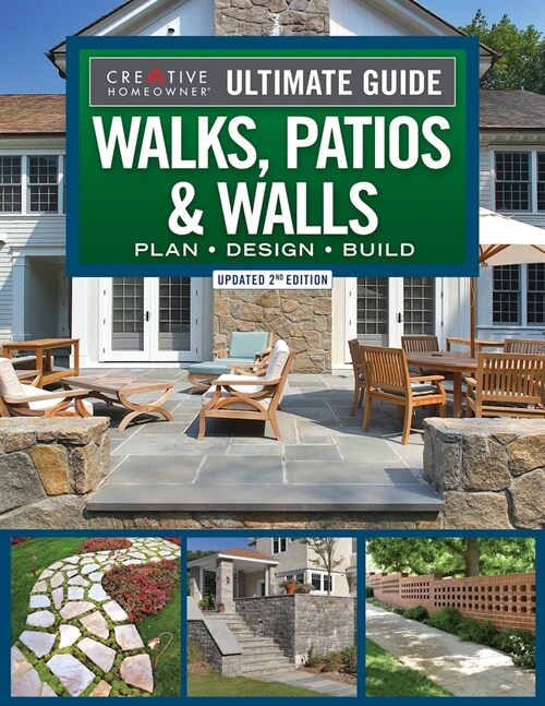 Ultimate Guide to Walks, Patios & Walls, Updated 2nd Edition: Plan - Design - Build (Paperback, Updated)