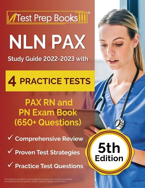 NLN PAX Study Guide 2022-2023 with 4 Practice Tests: PAX RN and PN Exam Book (650+ Questions) [5th Edition] (Paperback)