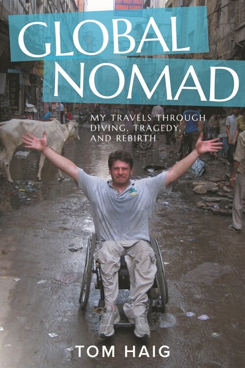 Global Nomad: My Travels Through Diving, Tragedy, and Rebirth (Paperback)