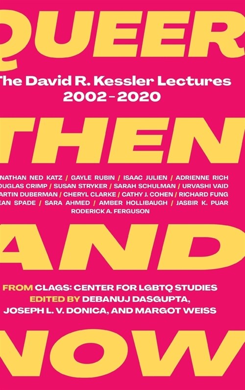 Queer Then and Now: The David R. Kessler Lectures, 2002-2020 (Hardcover)
