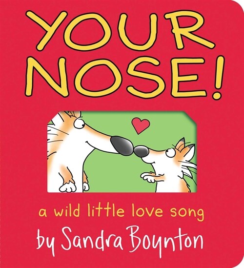 Your Nose!: A Wild Little Love Song (Board Books)