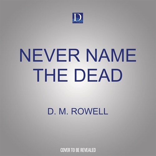 Never Name the Dead (Audio CD)