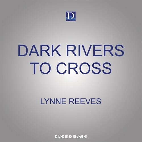 Dark Rivers to Cross (Audio CD)