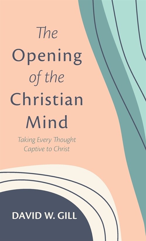 The Opening of the Christian Mind (Hardcover)