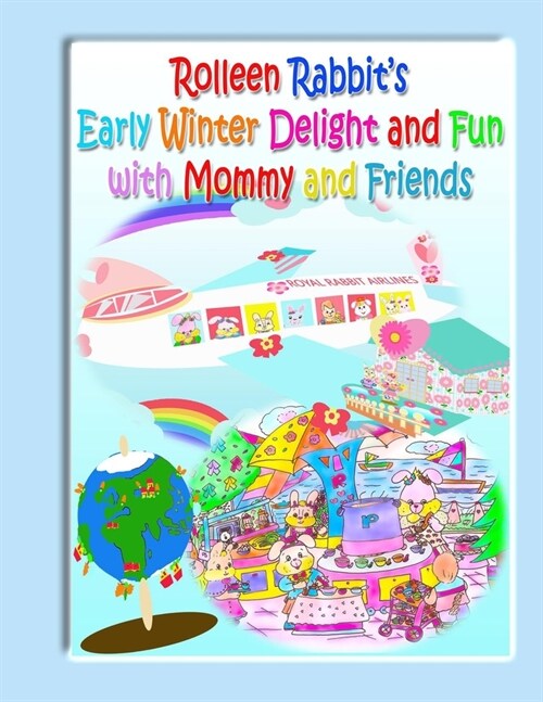 Rolleen Rabbits Early Winter Delight and Fun with Mommy and Friends (Paperback)