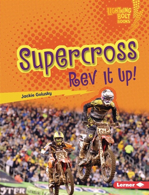 Supercross: REV It Up! (Library Binding)