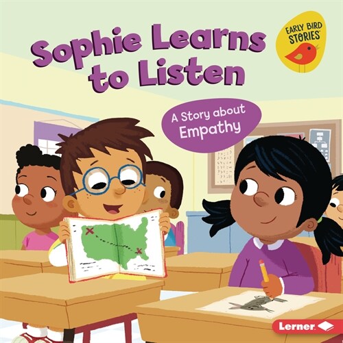 Sophie Learns to Listen: A Story about Empathy (Library Binding)