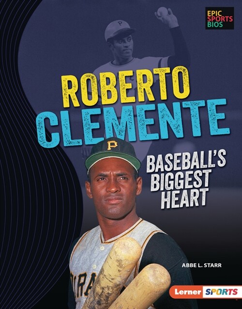 Roberto Clemente: Baseballs Biggest Heart (Library Binding)