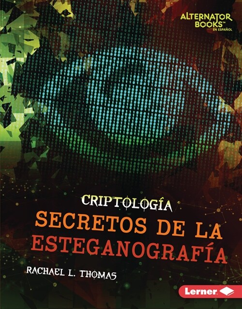 Secretos de la Esteganograf? (Secrets of Steganography) (Library Binding)