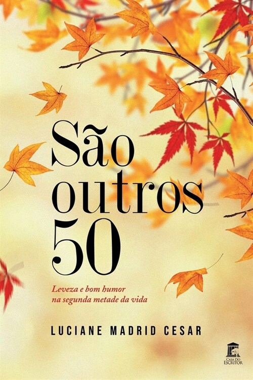 S? outros 50: Leveza e bom humor na segunda metade da vida. (Paperback)