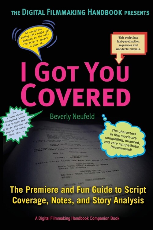 I Got You Covered: The Premiere and Fun Guide to Script Coverage, Notes, and Story Analysis (Paperback)