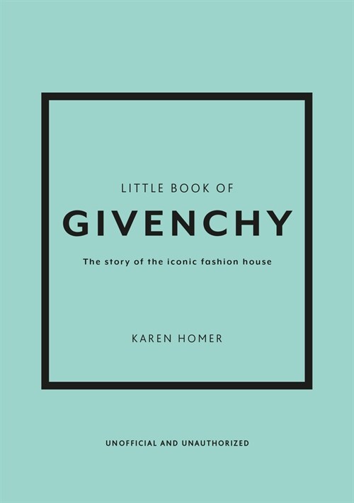 The Little Book of Givenchy : The story of the iconic fashion house (Hardcover)