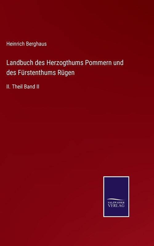 Landbuch des Herzogthums Pommern und des F?stenthums R?en: II. Theil Band II (Hardcover)