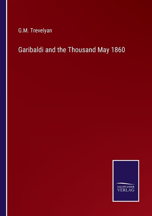 Garibaldi and the Thousand May 1860 (Paperback)