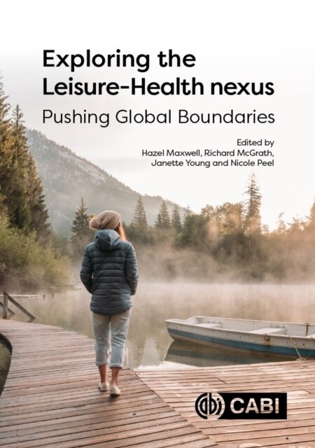 Exploring the Leisure - Health Nexus : Pushing Global Boundaries (Hardcover)